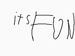 Drawn comment by 5ls in dsi
"it's fun"