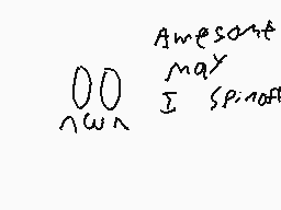 Drawn comment by ★Shadow★
"Awesome may I sp. not"