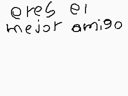 Drawn comment by Ⓐngel ♥😃☁
"eres el mejor amigo"