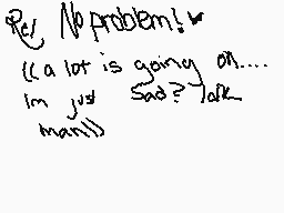 Drawn comment by Afos
"No problem! *w ((a lot is going on..... in just man))"