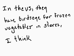 Drawn comment by KB7Azurite
"In the US, they have birdseye for frozen vegetables in stores, I think"