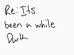 Drawn comment by XZ2Azurite
"Re: Its been a while Duck"