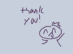 Drawn comment by Noob King
"Thank you!"