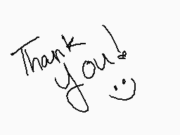 Drawn comment by Big Poppa
"Thank you!"