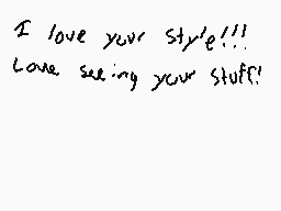 Drawn comment by ottohatena
"I love your style!!! Love seeing your stuff!"