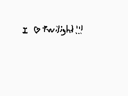 Drawn comment by ★☆river!☆★
"I <3 twilight!!!"