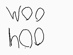 Drawn comment by UglyIdiot
"woo ho."