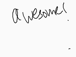 Drawn comment by wolfy
"awesome!"