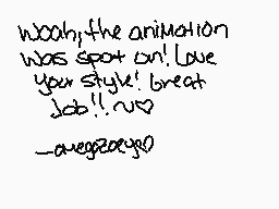 Drawn comment by OmegaZoey♥
"Woah,the animation was spot on! Love your style! great job!! nvs _aveg2020"