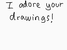 Drawn comment by Hussa☀
"I adore your drawings!"