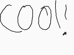 Drawn comment by Hussa☀
"cool!"