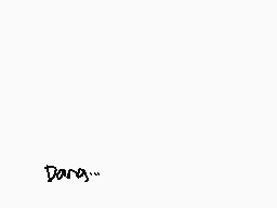 Drawn comment by たんじ
"Dana"