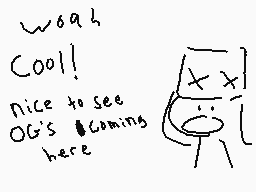 Drawn comment by nate
"woah Cool! nice to see OG's coming here"