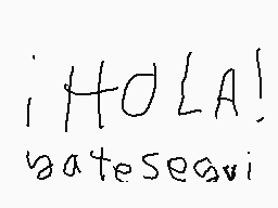 Drawn comment by MaxiGamer★
"¡Hola!"