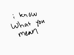 Drawn comment by LeakyInk！～
"i know What you mean"