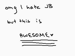 Drawn comment by Marshy•
"omg I hate JB but this is AWESOME v"