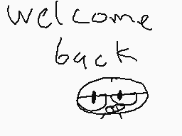 Drawn comment by paolochill
"Welcome back"