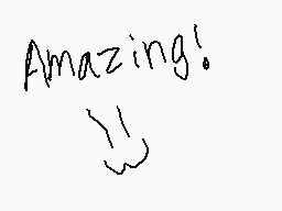 Drawn comment by Sugar
"Amazing!"