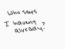 Drawn comment by Hunter
"Who says I haven't already?"