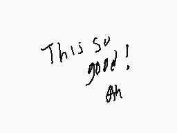 Drawn comment by jasmin😃
"This so good! Ah"