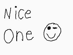 Drawn comment by Michael
"Nice One"