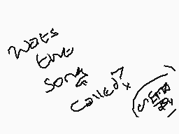 Drawn comment by Emo Dragon
"wats the son of called 7"