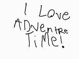 Drawn comment by james     
"I Love Adventure Time!"