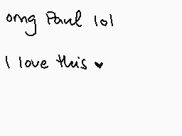 Drawn comment by Johnny
"ong Paul 101 I love this"