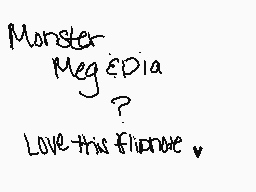 Drawn comment by Chester
"Monster Megepia ? Love this fluoro~"