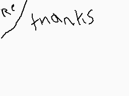 Drawn comment by Cry Toxic
"thanks"