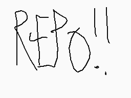 Drawn comment by TreeSapp😠😔
"REPO!"