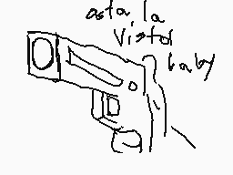Drawn comment by TreeSapp😠😔
"astar la visto baby"