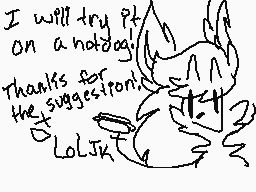 Drawn comment by Aqua_Slush
"I will try it on a hotdog! Thanks for the suggestion! LOLJKT"