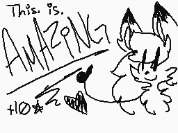 Drawn comment by •Slushie•
"This is. AMAZING!"