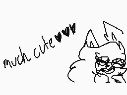 Drawn comment by Slushie.•°
"much cute"