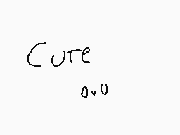 Drawn comment by casbutt
"Cute"