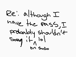 Drawn comment by super++
"Re: although I have the pass, I probably shouldn't say it now"