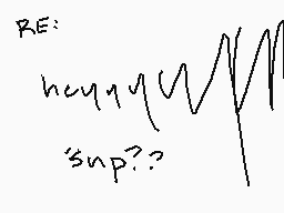 Drawn comment by QUI3T
"RE: hyyyy sup??"