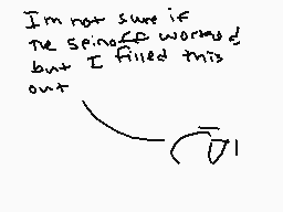 Drawn comment by SockMonkey
"I'm not sure if the spinoff worked but I filled this out"