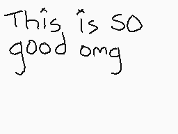 Drawn comment by RoxNix
"This is so good omg"