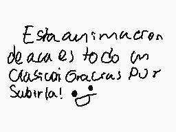 Drawn comment by A.Hedens
"Esta animación de acu es todo en Clasica Gracias por Subirla!"