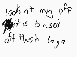 Drawn comment by Fredley.
"look at my pfp it is based off flash logo"
