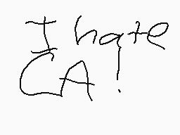 Drawn comment by DanTheMan
"I hate CA!"