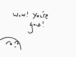 Drawn comment by Gold∴Demon
"wow! you're good!"
