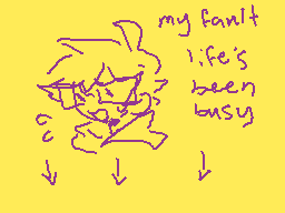 Drawn comment by jess☆
"my fault life's been busy"