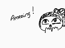 Drawn comment by AllyeBear
"Amazing!"