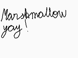 Drawn comment by Adrian
"Marshmallow yay!"