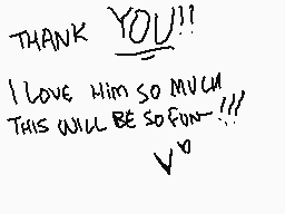 Drawn comment by flickerz
"THANK YOU!! I LOVE HIM SO MUCH THIS WILL BE SO FUN!!! <3"