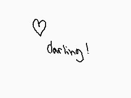 Drawn comment by ♥Zombabe♥ 
"darling!"
