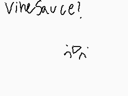Drawn comment by SkorgeMSI
"VineSauce!"